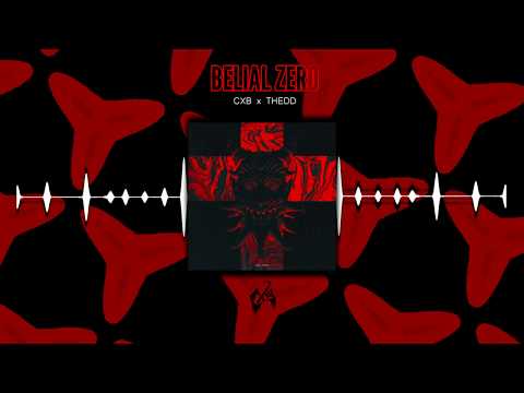 CXB x THEDD - BELIAL ZERO  [Official Full Stream]