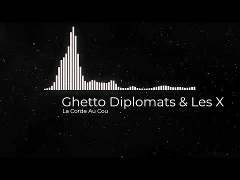 Ghetto Diplomats & Les X - La Corde Au Cou