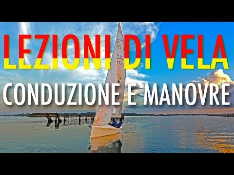 LEZIONI di VELA (3° e 4° parte - Conduzione e Manovre)