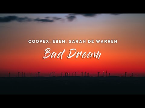 Coopex, EBEN - Bad Dream (Lyrics) feat. Sarah de Warren