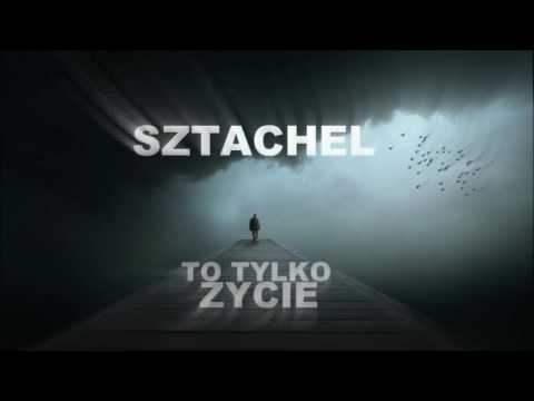 SZTACHEL - TO TYLKO ŻYCIE