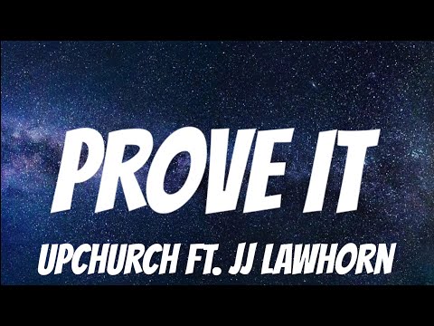 Upchurch ft. JJ Lawhorn - PROVE IT ( Lyrics )