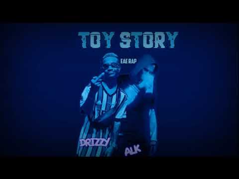 Drizzy & Alk - Toy Story