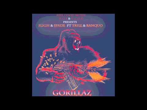 Gorillaz - Sligh & Spade Ft Trill & Banquo