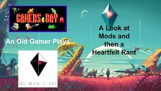 No Man's Sky Mods and A Heartfelt Rant