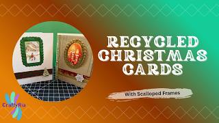 Recycling Christmas Cards with the Scalloped Frames 3D Emboss & Cut Folder by Spellbinders