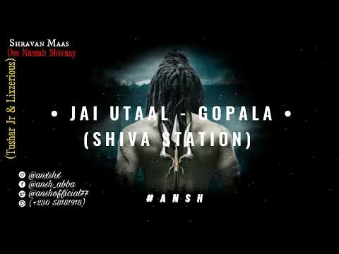 TUSHAR JR & LIXZERIOUS - Jai Uttal Gopala Remix | Shiva Station ( Official Audio )