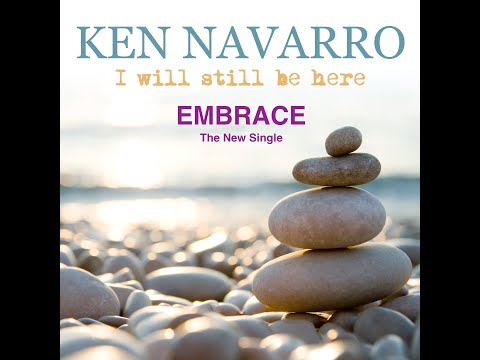 EMBRACE - the first single from Ken Navarro's 2021 album "I Will Still Be Here"