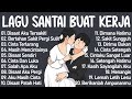 Lagu Santai Buat Kerja || Lagu Pop Indonesia Tahun 2000an With Video Lirik
