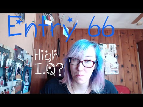 Dear Teen Diary, Entry 66, High IQ
