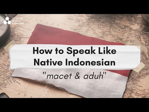 HOW TO SPEAK LIKE NATIVE INDONESIAN  |  “MACET & ADUH”
