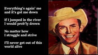 Hank Williams - I&#39;ll Never Get Out Of This World Alive LYRICS