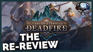 Pillars Of Eternity 2: Deadfire - The Re-Review thumbnail