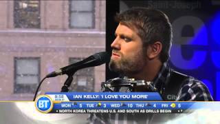 Ian Kelly performs "I Love You More" live on Breakfast Television
