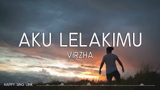 Virzha - Aku Lelakimu (Lirik)