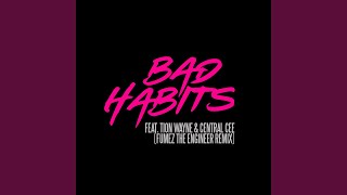 Bad Habits (feat. Tion Wayne &amp; Central Cee) (Fumez The Engineer Remix)