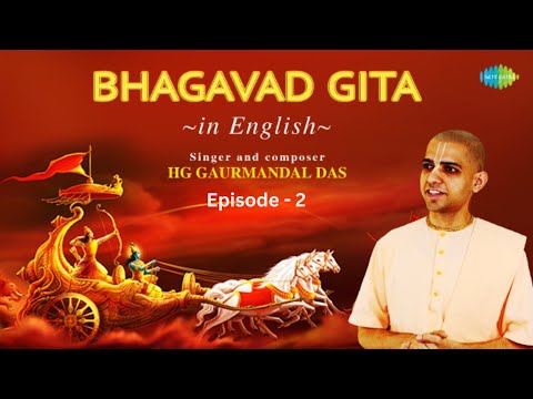 Bhagavad Gita in English | Episode 2 with Narration | HG Gaurmandal Das | ISKCON | Hare Krishna
