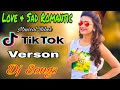 Hindi Remix Love Story/Non Stop Dj//Hindi Sad Songs/Tik Tok Super Hit New Dj Song/Musical Bebak