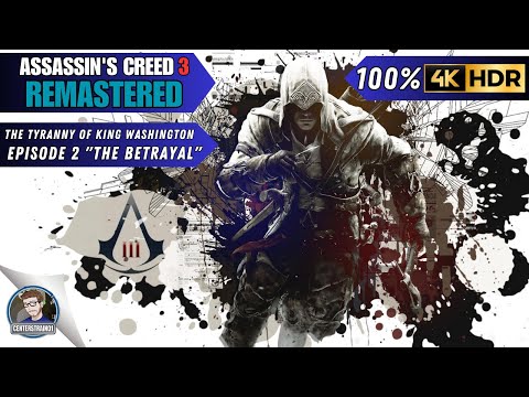 Assassin's Creed 3 Remastered 100% Walkthrough | The Tyranny of King Washington Episode 2 Betrayal