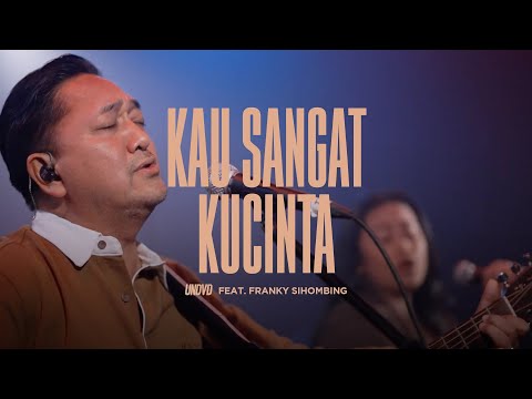Kau Sangat Kucinta | UNDVD Feat. Franky Sihombing