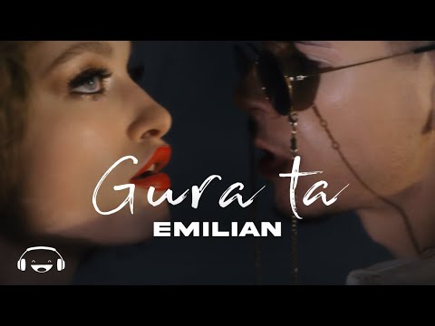 Emilian - Gura ta | Official Music Video