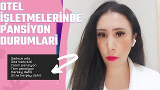 OTEL İŞLETMELERİNDE PANSİYON DURUMLARINA GÖRE KONAKLAMA ŞEKİLLERİ.