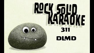 311 - DLMD (karaoke)