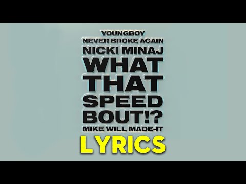 Mike WiLL Made-It - What That Speed Bout?! (Lyrics) ft. Nicki Minaj & YoungBoy Never Broke Again