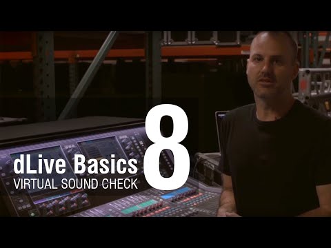 Mike Bangs - dLive Basics 8 - dLive Virtual Sound Check