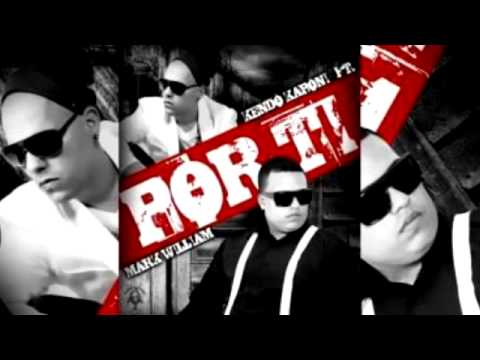 Por Ti - Kendo Kaponi Ft Mark William Oficial