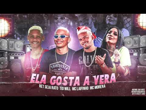 RET SEJA RATO, MC LAIFINHO, TIO WILL E MC MORENA - ELA GOSTA A VERA - MÚSICA NOVA