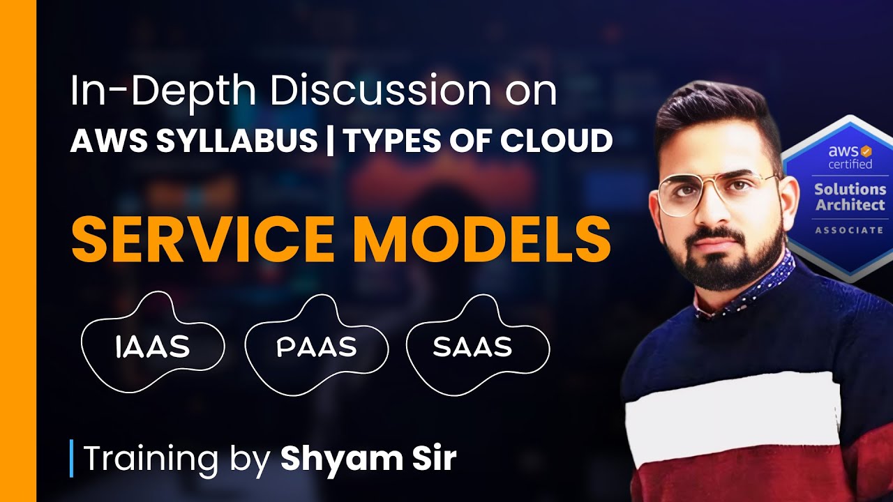 Day-2 Syllabus, Types of Cloud and Service Models IAAS, PAAS and SAAS | AWS Cloud Training in Hindi