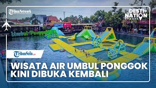 DESTINATION UPDATE: Wisata Air Umbul Ponggok di Klaten Kini Dibuka Kembali