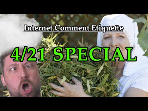Internet Comment Etiquette: "4/21 Special"