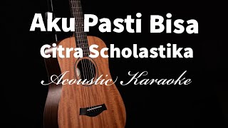 Download lagu Aku Pasti Bisa - Citra Scholastika - Acoustic Karaoke mp3 Download lagu Aku Pasti Bisa - Citra Scholastika - Acoustic Karaoke mp3