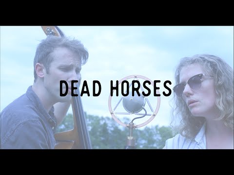 Dead Horses "Birds Can Write the Chorus"  (Farmer's Field Sessions 2019)