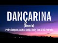 DANÇARINA (Remix) - Pedro  Sampaio, Anitta, Dadju, Nicky Jam & MC Pedrinho (letra / lyrics)