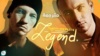 Twenty one pilots - Legend | Lyrics Video | مترجمة