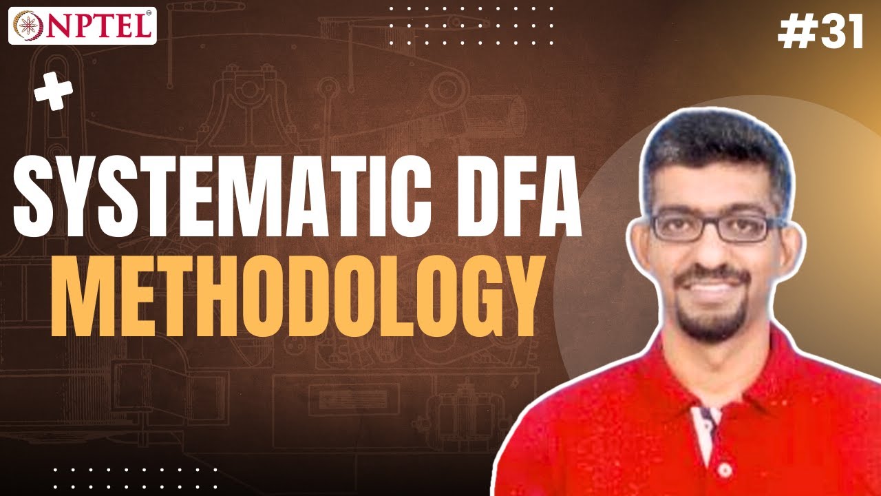 #31 Systematic DFA Methodology | Design for Quality, Manufacturing & Assembly