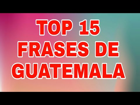 TOP 15 FRASES DE GUATEMALA [RACSO]