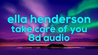 Ella Henderson - Take Care Of You (8D AUDIO)