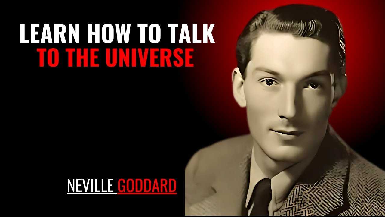 LEARN HOW TO TALK TO THE UNIVERSE '' | NEVILLE GODDARD | POWERFUL TEACHINGS