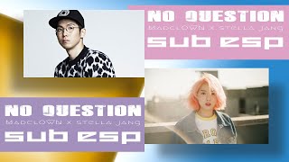 Mad Clown &amp; Stella Jang -No Question sub esp