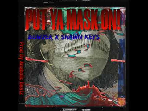 Bowzer X Shawn Keys - Put Ya Mask On! (Prod By Anabolic Beatz)