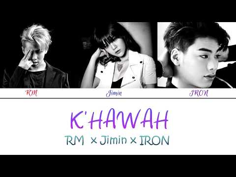 BTS' Rap Monster x AOA's Jimin x IRON - K'Hawah (Color Coded Lyrics/Eng/Han/Rom)