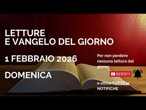 Letture e Vangelo del giorno - Domenica 1 Febbraio 2026 Audio letture della Parola Vangelo