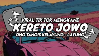 Download lagu DJ KERETO JOWO VIRAL TIK TOK ENAKEUN SLOWED REVERB mp3