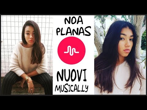 NOA PLANAS 8 NUOVI MUSICAL.LY!!