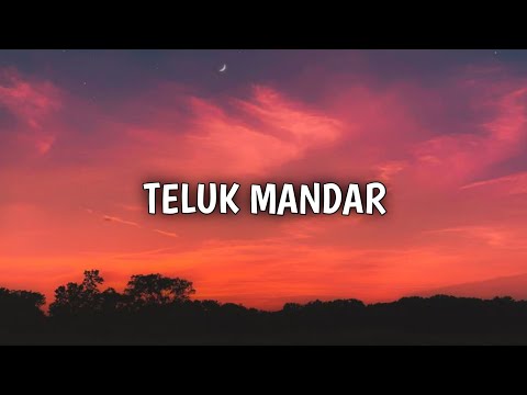 LIRIK LAGU MANDAR TELUK MANDAR COVER BY ANGGARA OFFICIAL