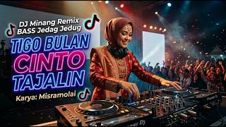 Download lagu DJ minang Remix || Tigo bulan cinto tajalin || Bass Jedag Jedung mp3